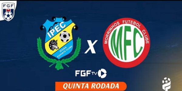 Iporá X Morrinhos : ASSISTA AO VIVO com imagens!